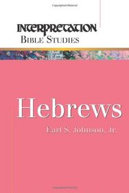 Hebrews (Interpretation Bible Studies)