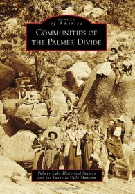 Communities of the Palmer Divide (Images of America Series) (Images of America (Arcadia Publishing))