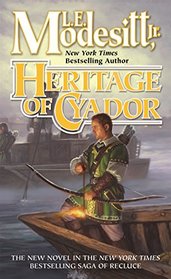 Heritage of Cyador (Saga of Recluce, Bk 18)