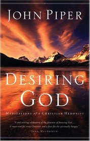 Desiring God: Meditations of a Christian Hedonist