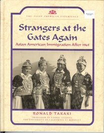 Strangers at the Gates Again: Asian American Immigration After 1965 (The Asian American Experience)