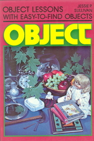 Object Lessons: With Easy-To-Find Objects (Object Lesson Series)