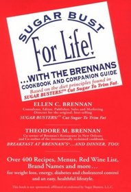 Sugar Bust for Life!... With the Brennans: Cookbook and Companion Guide