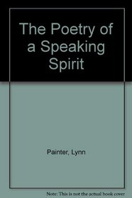 The Poetry of a Speaking Spirit
