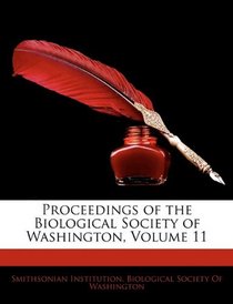 Proceedings of the Biological Society of Washington, Volume 11