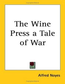 The Wine Press a Tale of War