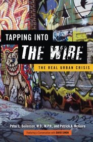 Tapping into  <I>The Wire</I>: The Real Urban Crisis