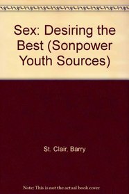 Sex: Desiring the Best (Sonpower Youth Sources)