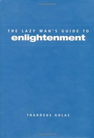 The Lazy Man's Guide to Enlightenment