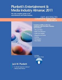Plunkett's Entertainment and Media Industry Almanac: 2011 (Plunkett's Entertainment & Media Industry Almanac)