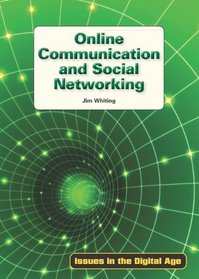 Online Communication and Social Networking (Issues in the Digital Age)