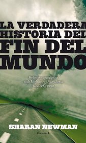 La verdadera historia del fin del mundo, La (Spanish Edition)