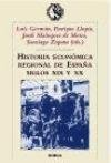Historia Economica Regional de Espa~na, Siglos XIX y XX (Critica/Historia del Mundo Moderno) (Spanish Edition)