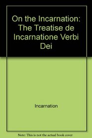 On the incarnation: The treatise De incarnatione Verbi Dei