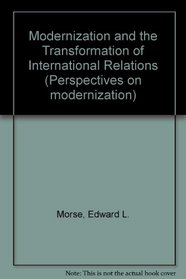 Modernization and the Transformation of International Relations (Perspectives on modernization)