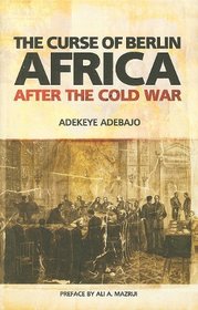 The Curse of Berlin: Africa After the Cold War (Columbia/Hurst)