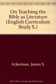 On Teaching the Bible as Literature (Eng. Curriculum Study S)