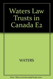 Waters Law Trusts in Canada E2