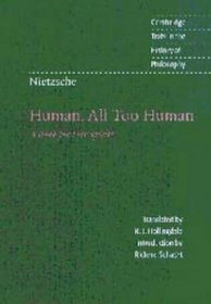 Nietzsche: Human, All Too Human: A Book for Free Spirits (Cambridge Texts in the History of Philosophy)