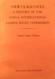 A History of the China International Famine Relief Commission (Harvard East Asian Monographs (Paperback))