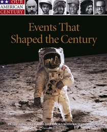 Events That Shaped the Century (Our American Century)