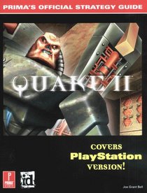 Quake II (PSX) : Prima's Official Strategy Guide (Prima's Official Strategy Guide)