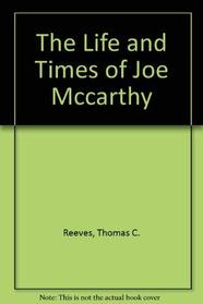 The Life and Times of Joe McCarthy: A Biography