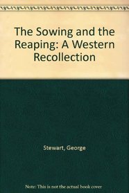 The Sowing and the Reaping: A Western Recollection