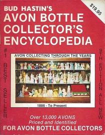 Avon Bottle Encyclopedia (Bud Hastin's Avon Collector's Encyclopedia)