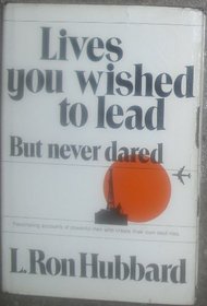 Lives You Wished to Lead But Never Dared