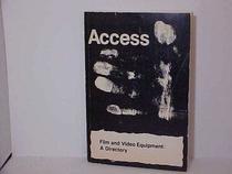 Access, film and video equipment: A directory