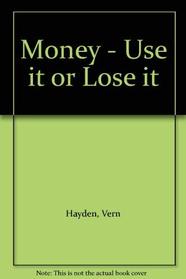 Money: Use It or Lose It