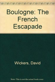 Boulogne: The French Escapade