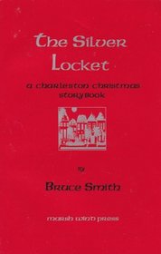 The silver locket: A Charleston Christmas storybook