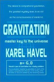 Gravitation: Master Key to the Universe