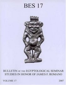 Bulletin of the Egyptological Seminar of New York, Volume 17 (2008): Studies in Memory of James F. Romano