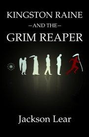Kingston Raine and the Grim Reaper (Volume 1)