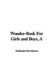 Wonder-book for Girls and Boys