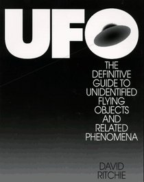 UFO: The Definitive Guide to Unidentified Flying Objects and Related Phenomena