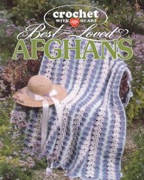 Crochet With Heart:  Best-Loved Afghans