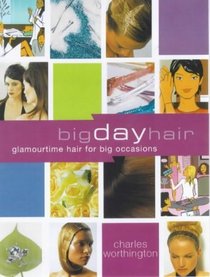 Big Day Hair (Charles Worthington Dream Hair)