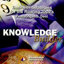 Knowledge Builder: Business Strategies for the Roaring 2000s