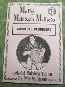 Maffy's melodeon methods: Absolute beginners : detailed melodeon tuition : [all titles traditional]