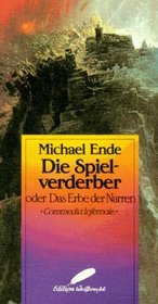 Die Spielverderber, oder, Das Erbe der Narren: Commedia infernale (German Edition)
