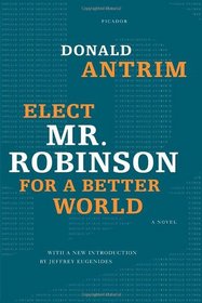 Elect Mr. Robinson for a Better World: A Novel
