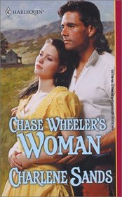 Chase Wheeler's Woman (Harlequin Historical, No 610)