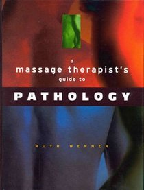 A Massage Therapist's Guide to Pathology