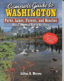 Camper's Guide to Washington: Parks, Lakes, Forests, and Beaches (Camper's Guides)
