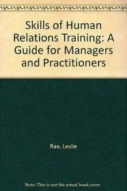 Skills of Human Relations Training: A Guide for Managers and Practitioners