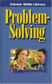 Problem-Solving (Career Skills Library)